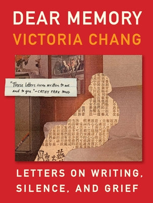 Dear Memory: Letters on Writing, Silence, and Grief - Hardcover | Diverse Reads