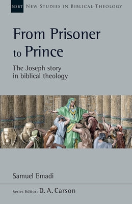 From Prisoner to Prince: The Joseph Story in Biblical Theology - Paperback | Diverse Reads