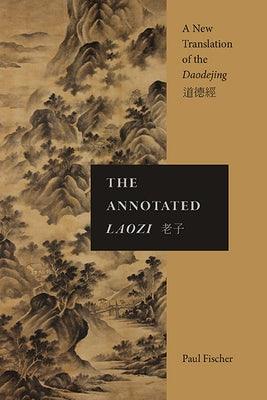 The Annotated Laozi: A New Translation of the Daodejing - Hardcover | Diverse Reads