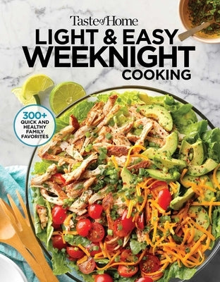 Taste of Home Light & Easy Weeknight Cooking: 307 Quick & Healthy Family Favorites - Paperback | Diverse Reads