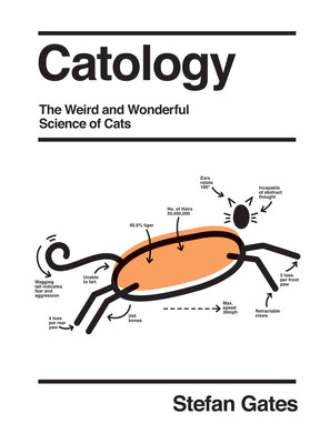 Catology: The Weird and Wonderful Science of Cats - Hardcover | Diverse Reads