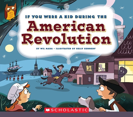 If You Were a Kid During the American Revolution (If You Were a Kid) - Paperback | Diverse Reads