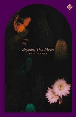 Anything That Moves - Hardcover