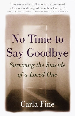 No Time to Say Goodbye: Surviving The Suicide Of A Loved One - Paperback | Diverse Reads
