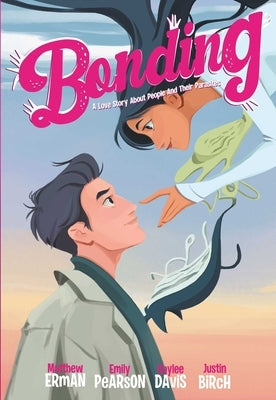 Bonding: A Love Story About People and Their Parasites - Hardcover | Diverse Reads