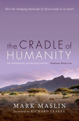 The Cradle of Humanity: How the changing landscape of Africa made us so smart - Paperback | Diverse Reads