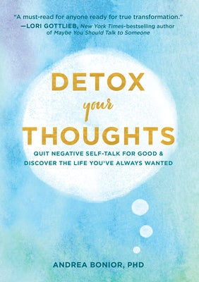 Detox Your Thoughts: Quit Negative Self-Talk for Good and Discover the Life You've Always Wanted - Hardcover | Diverse Reads