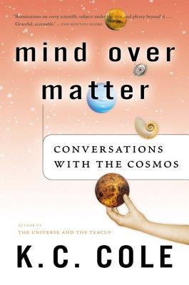 Mind Over Matter: Conversations with the Cosmos - Paperback | Diverse Reads