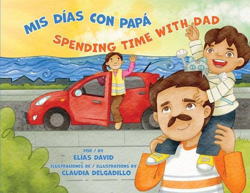 MIS Días Con Papá / Spending Time with Dad - Hardcover | Diverse Reads