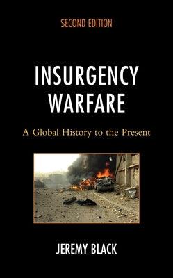 Insurgency Warfare: A Global History to the Present - Paperback | Diverse Reads