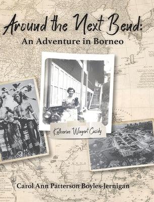 Around the Next Bend: An Adventure in Borneo - Hardcover | Diverse Reads