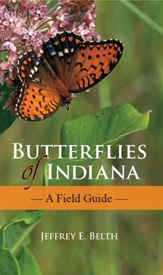 Butterflies of Indiana: A Field Guide - Paperback | Diverse Reads