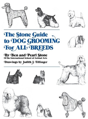 The Stone Guide to Dog Grooming for All Breeds - Hardcover | Diverse Reads