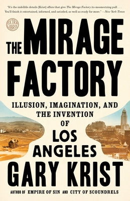 The Mirage Factory: Illusion, Imagination, and the Invention of Los Angeles - Paperback | Diverse Reads