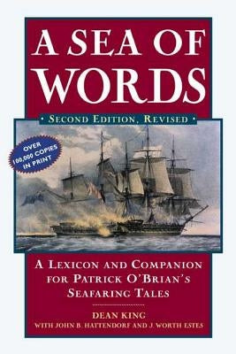 A Sea of Words: A Lexicon and Companion to the Complete Seafaring Tales of Patrick O'Brian - Paperback | Diverse Reads