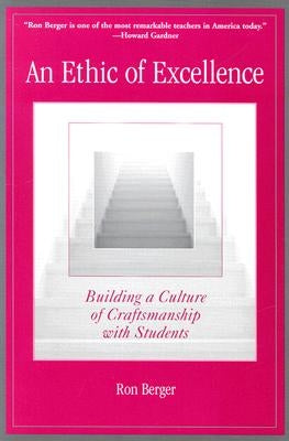 An Ethic of Excellence: Building a Culture of Craftsmanship with Students / Edition 1 - Paperback | Diverse Reads
