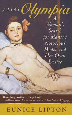 Alias Olympia: A Woman's Search for Manet's Notorious Model and Her Own Desire - Paperback | Diverse Reads