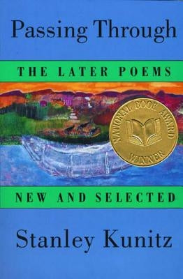 Passing Through: The Later Poems, New and Selected - Paperback | Diverse Reads