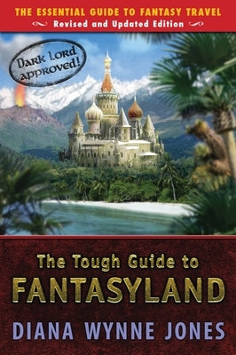 The Tough Guide to Fantasyland: The Essential Guide to Fantasy Travel - Paperback | Diverse Reads