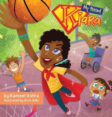 My Friend Kiara - Hardcover | Diverse Reads