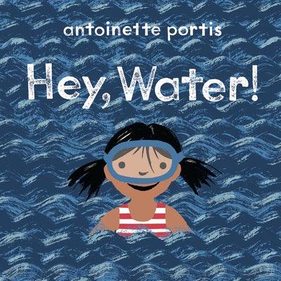 Hey, Water! - Board Book | Diverse Reads