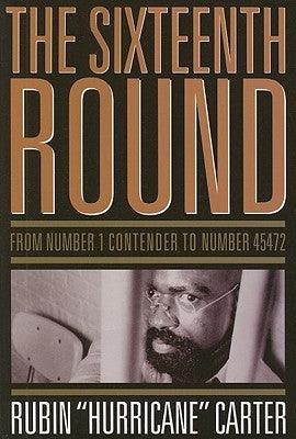 The Sixteenth Round: From Number 1 Contender to Number 45472 - Paperback | Diverse Reads