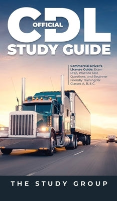 Official CDL Study Guide: Commercial Driver's License Guide: Exam Prep, Practice Test Questions, and Beginner Friendly Training for Classes A, B, & C. - Hardcover | Diverse Reads