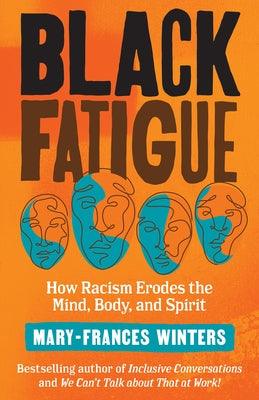 Black Fatigue: How Racism Erodes the Mind, Body, and Spirit - Paperback |  Diverse Reads