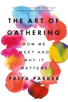 The Art of Gathering: How We Meet and Why It Matters - Paperback | Diverse Reads