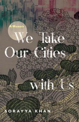 We Take Our Cities with Us: A Memoir - Paperback | Diverse Reads