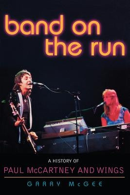 Band on the Run: A History of Paul McCartney and Wings - Paperback | Diverse Reads