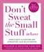 Don't Sweat the Small Stuff in Love: Simple Ways to Nurture and Strengthen Your Relationships - Paperback | Diverse Reads