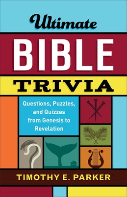 Ultimate Bible Trivia: Questions, Puzzles, and Quizzes from Genesis to Revelation - Paperback | Diverse Reads