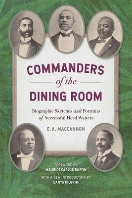 Commanders of the Dining Room: Biographic Sketches and Portraits of Successful Head Waiters - Paperback | Diverse Reads