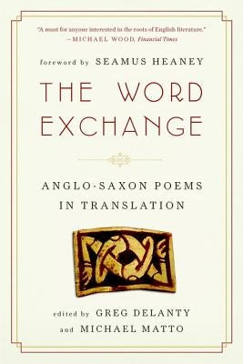 The Word Exchange: Anglo-Saxon Poems in Translation - Paperback | Diverse Reads