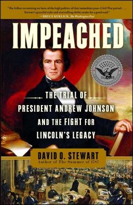 Impeached: The Trial of President Andrew Johnson and the Fight for Lincoln's Legacy - Paperback | Diverse Reads