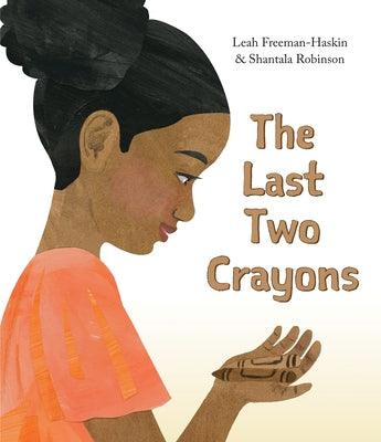 The Last Two Crayons - Hardcover |  Diverse Reads