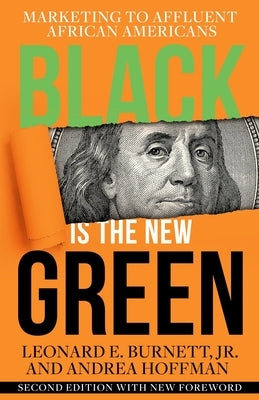 Black is the New Green: Marketing to Affluent African Americans - Paperback | Diverse Reads