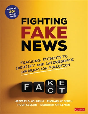 Fighting Fake News: Teaching Students to Identify and Interrogate Information Pollution - Paperback | Diverse Reads