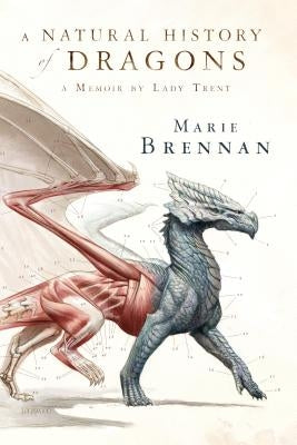 A Natural History of Dragons: A Memoir by Lady Trent - Paperback | Diverse Reads