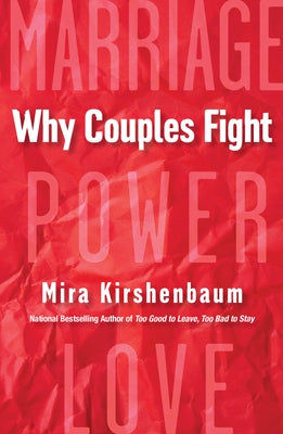 Why Couples Fight: A Step-by-Step Guide to Ending the Frustration, Conflict, and Resentment in Your Relationship - Paperback | Diverse Reads