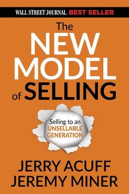 The New Model of Selling: Selling to an Unsellable Generation - Paperback | Diverse Reads