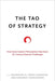 The Tao of Strategy: How Seven Eastern Philosophies Help Solve Twenty-First-Century Business Challenges - Hardcover | Diverse Reads