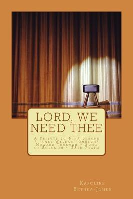 Lord, We Need Thee: A Tribute to Nina Simone * James Weldon * Howard Thurman * Song of Solomon - Paperback | Diverse Reads