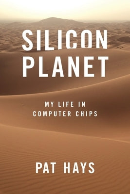 Silicon Planet: My Life in Computer Chips - Paperback | Diverse Reads