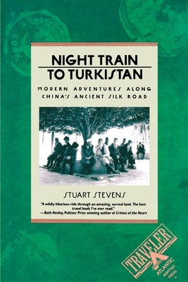 Night Train to Turkistan: Modern Adventures Along China's Ancient Silk Road - Paperback | Diverse Reads