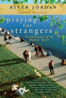 Praying for Strangers: An Adventure of the Human Spirit - Paperback | Diverse Reads