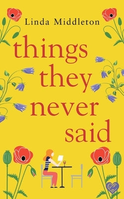 Things They Never Said: An emotional, uplifting romance - Paperback | Diverse Reads