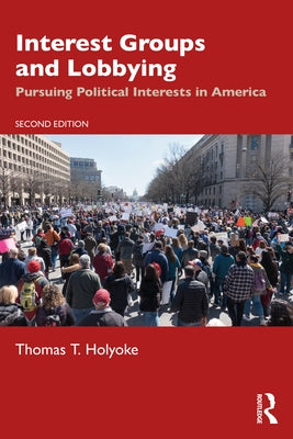 Interest Groups and Lobbying: Pursuing Political Interests in America - Paperback | Diverse Reads