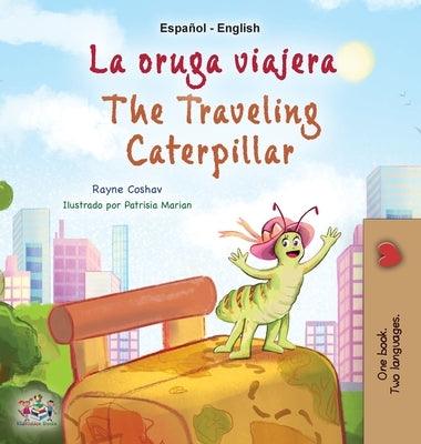 The Traveling Caterpillar (Spanish English Bilingual Children's Book) - Hardcover | Diverse Reads